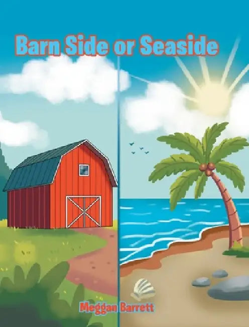 Barn Side or Seaside by Meggan Barrett
