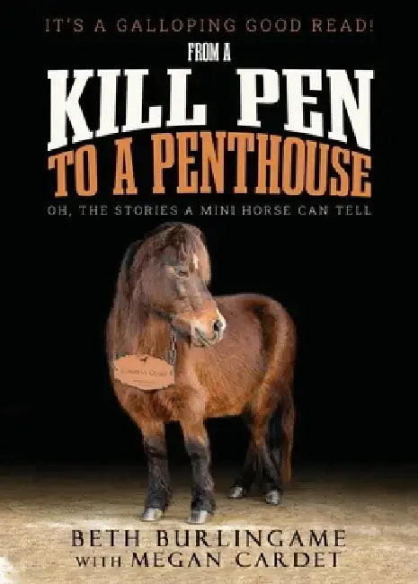 From a Kill Pen to a Penthouse by Beth Burlingame
