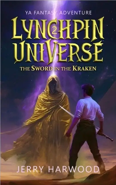 Lynchpin Universe: The Sword in the Kraken by Jerry Harwood