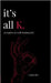 It's all K.: perception of a self-loathing fool by Aanya Roy