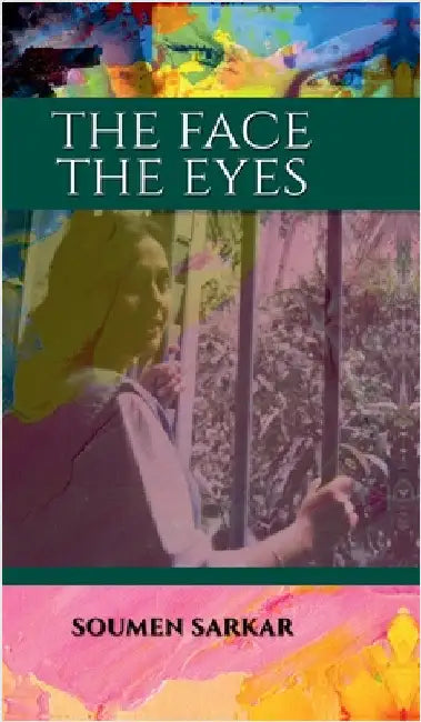 The Face The Eyes by Soumen Sarkar