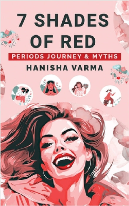 7 Shades of Red: Periods Journey and Myths (Chumming) by Hanisha Varma