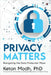 Privacy Matters: Navigating the Data Protection Maze by Ketan Modh Phd