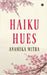 Haiku Hues by Anamika Mitra