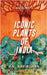 Iconic Plants of India: Volume 2 by P N Ravindran