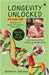 Longevity Unlocked: Fit for Life by Noshir N Sanjana