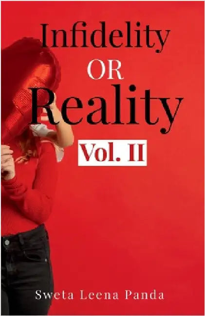Infidelity or Reality (Vol. II): Bridging the Gap by Sweta Leena Panda