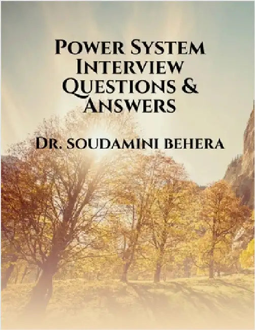 Power System Interview Questions & Answers by Dr Soudamini Behera