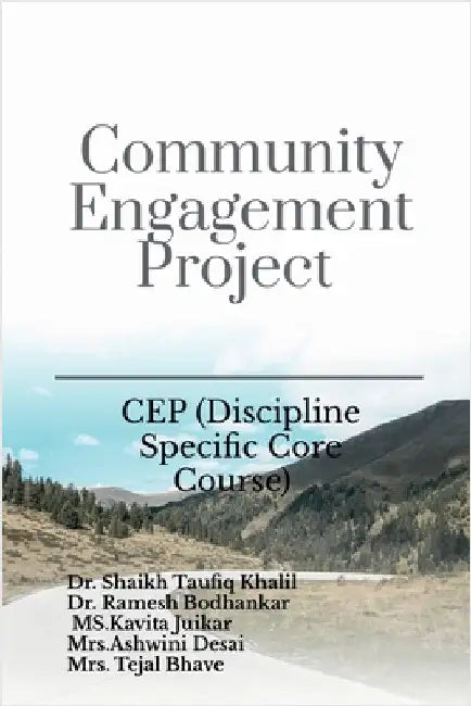 Community Engagement Project: CEP (Discipline Specific Core Course) by Dr Shaikh Taufiq Khalil