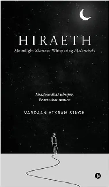 Hiraeth: Moonlight Shadows Whispering Melancholy by Vardaan Vikram Singh