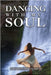 Dancing with my Soul by Sarah Catherine Smith