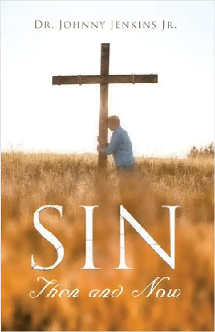 Sin Then and Now by Jenkins, Johnny, Jr.