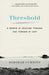 Threshold: A Memoir of Crossing Through the Terrain of Loss by Deborah Cummins