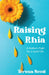 Raising Rhia: A Mother's Fight for a Joyful Life by Terena Scott