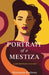 Portrait of a Mestiza: A Life Between Cultures by Marianna Marlowe