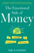 The Emotional Side of Money: A Roadmap to Financial Wellness by Tari K. Vickery