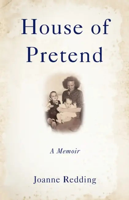 House of Pretend: A Memoir by Joanne Redding