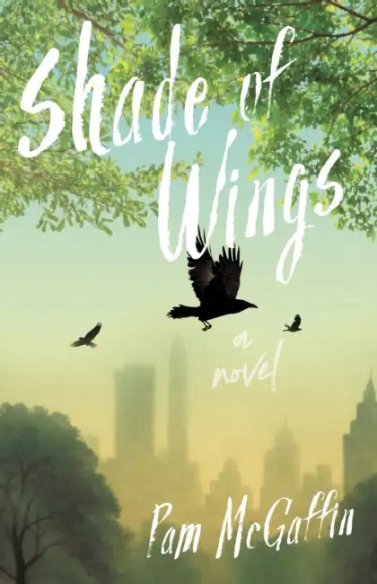 Shade of Wings by Pam McGaffin