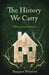 The History We Carry: A Daughter's Memoir by Margaret Whitford