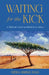 Waiting for the Kick: A Midwife's Grief and Rebirth in Africa by Sheila Kimble-Haas