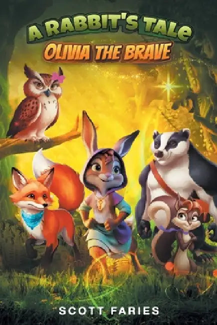 A Rabbit's Tale Olivia the Brave by Scott Faries
