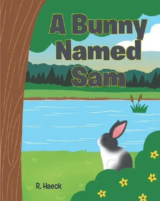 A Bunny Named Sam by R. Haeck