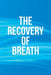 The Recovery of Breath by John C. Seward