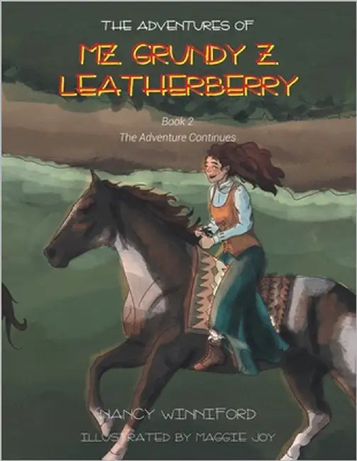 The Adventures of Mz. Grundy Z. Leatherberry: Book 2 The Adventure Continues by Winniford, Nancy