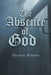 The Absence of God by Michael Rohrer