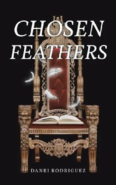 Chosen Feathers by Danei Rodriguez