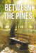 Between the Pines by Angela Kisela