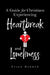 A Guide for Christians Experiencing Heartbreak and Loneliness by Tyler Harmon