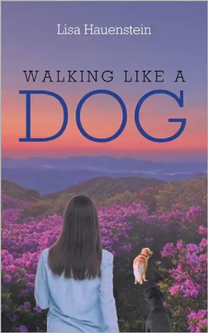 Walking Like a Dog by Hauenstein, Lisa