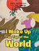 I Woke Up on Top of the World by C. D. Anderson