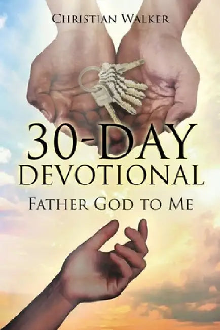 30 Day Devotional: Father God to Me by Christian Walker