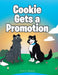 Cookie Gets a Promotion by Yvette Mannon