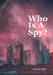 Who Is A Spy? by Gloria Penn