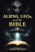 Aliens, UFOs, and the Bible by John Walker