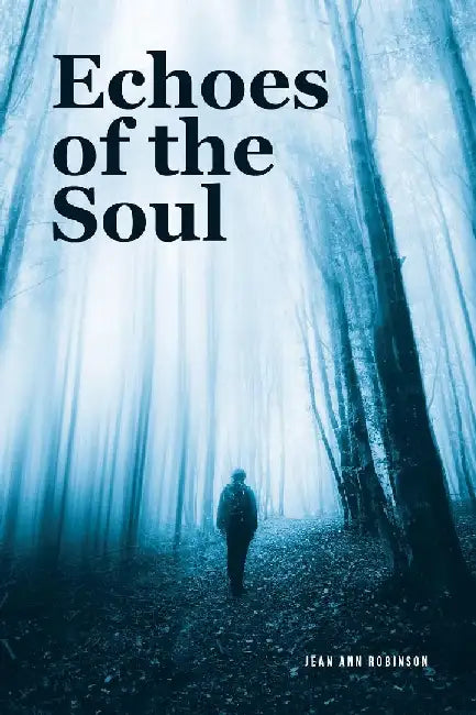 Echoes of the Soul by Jean Ann Robinson