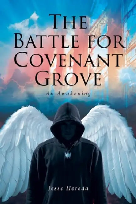 The Battle for Covenant Grove: An Awakening by Jesse Hereda
