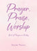 Prayer, Praise, Worship: Book of Prayers on Healing by Brenda Thomas