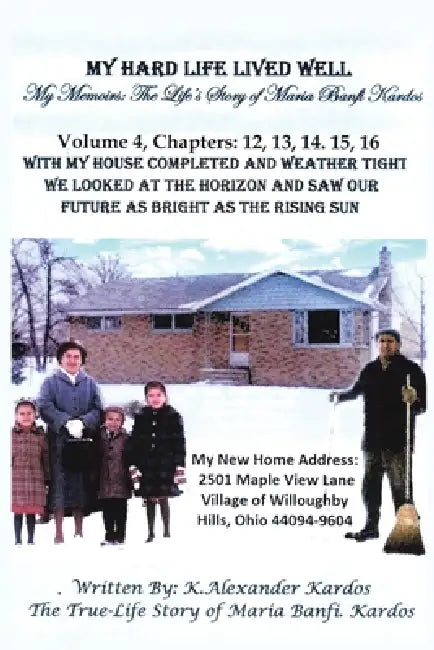 My Hard Life Lived Well: Volume 4 by K. Alexander Kardos