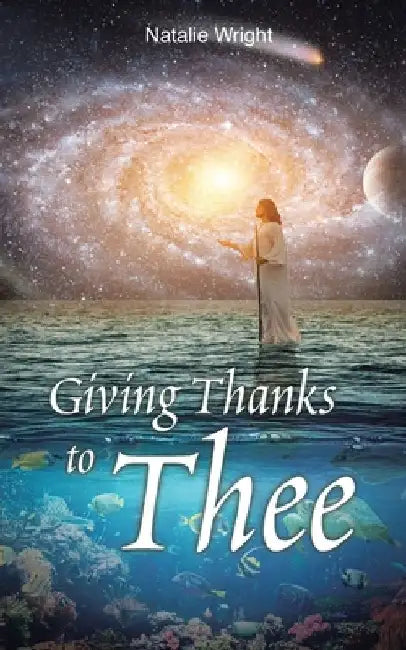 Giving Thanks to Thee by Natalie Wright