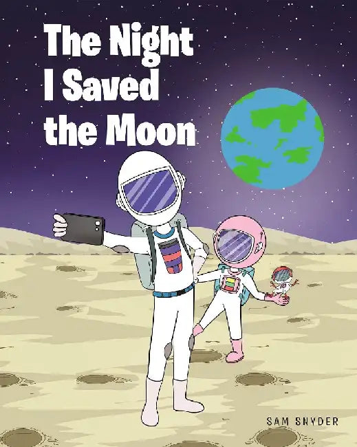 The Night I Saved the Moon by Sam Snyder