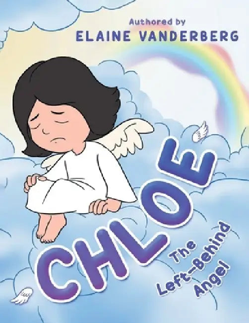 Chloe: The Left-Behind Angel by Elaine Vanderberg