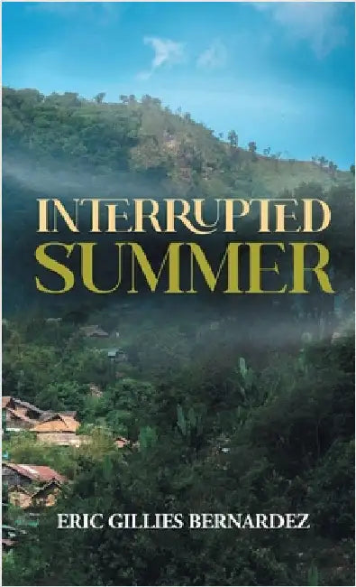 Interrupted Summer by Bernardez, Eric Gillies
