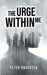 The Urge Within Me by Peter Knoester