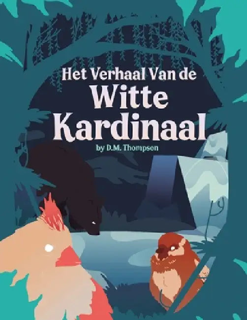 Het Verhaal Van de Witte Kardinaal by D. M. Thompson