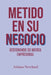 Metido En Su Negucio: Gestionando Su Mierda Empresarial by Julianna Newland