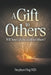 A Gift to Others: Will Your Life be a Gift to Others? by Stephen Ong